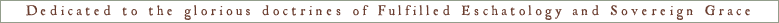 Sovereign Grace & Fulfilled Eschatology